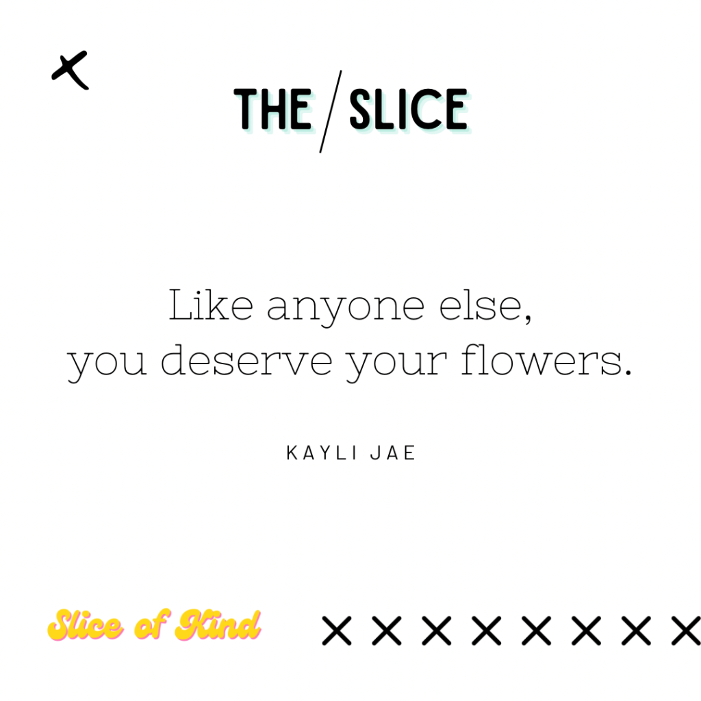 The Slice: Flowers